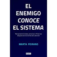 El enemigo conoce el sistema: Manipulación de ideas- personas e influencias después de la economía de la atención…